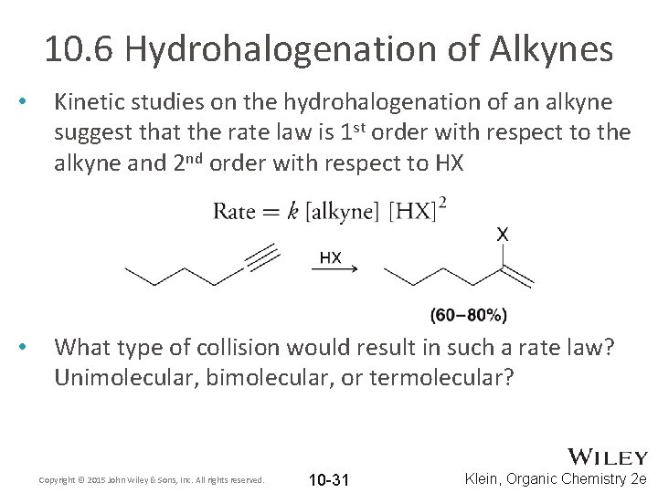 10. 6 Hydrohalogenation of Alkynes • Kinetic studies on the hydrohalogenation of an alkyne