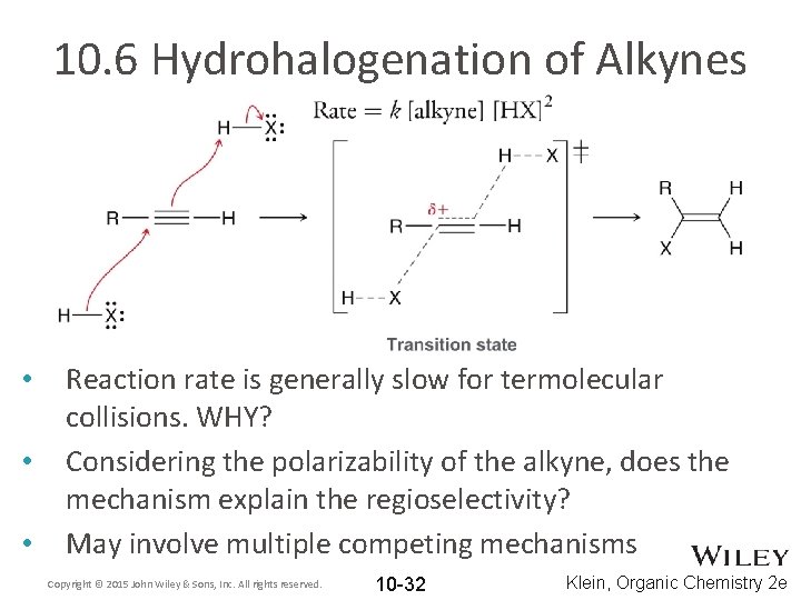 10. 6 Hydrohalogenation of Alkynes • • • Reaction rate is generally slow for
