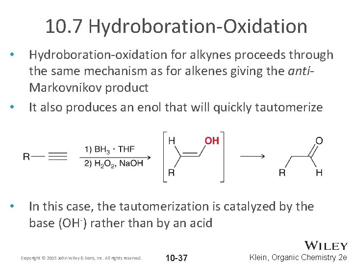 10. 7 Hydroboration-Oxidation • • • Hydroboration-oxidation for alkynes proceeds through the same mechanism
