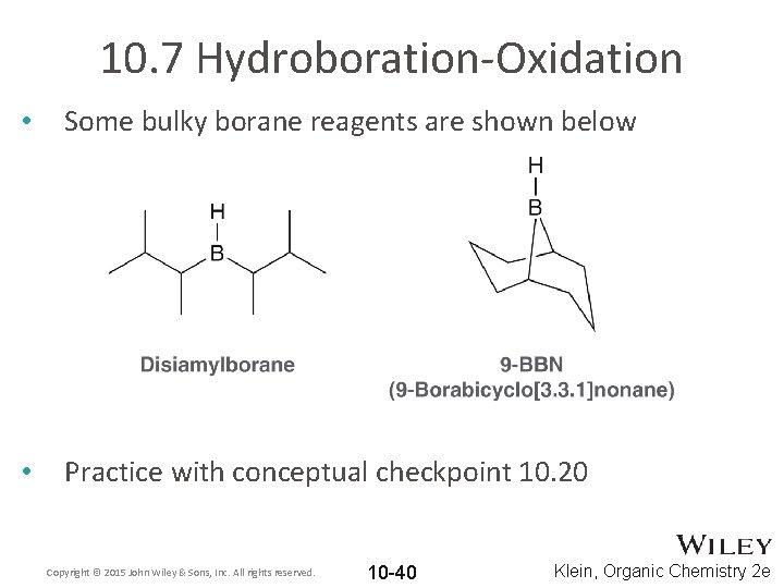 10. 7 Hydroboration-Oxidation • Some bulky borane reagents are shown below • Practice with