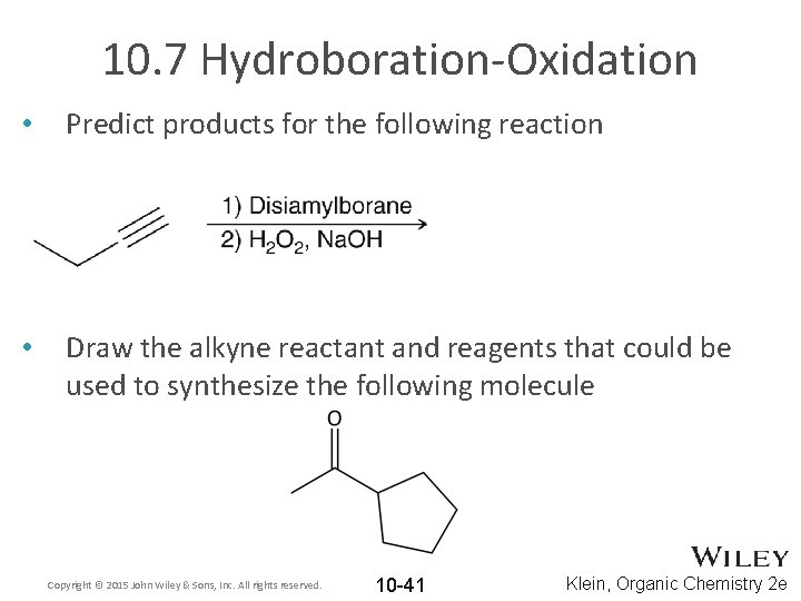 10. 7 Hydroboration-Oxidation • Predict products for the following reaction • Draw the alkyne