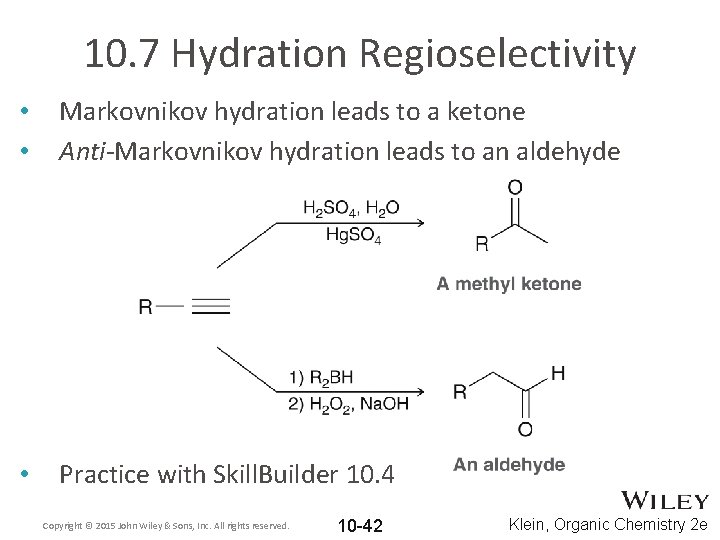 10. 7 Hydration Regioselectivity • • Markovnikov hydration leads to a ketone Anti-Markovnikov hydration