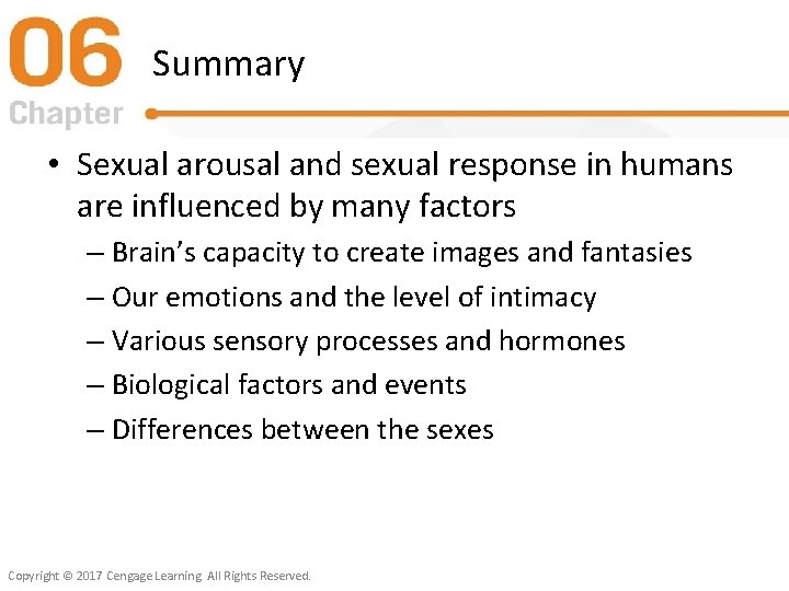 Summary • Sexual arousal and sexual response in humans are influenced by many factors
