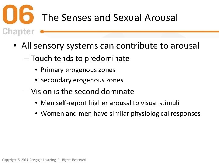 The Senses and Sexual Arousal • All sensory systems can contribute to arousal –