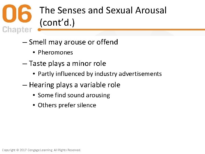 The Senses and Sexual Arousal (cont’d. ) – Smell may arouse or offend •