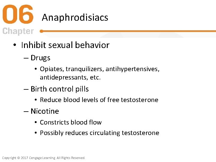 Anaphrodisiacs • Inhibit sexual behavior – Drugs • Opiates, tranquilizers, antihypertensives, antidepressants, etc. –