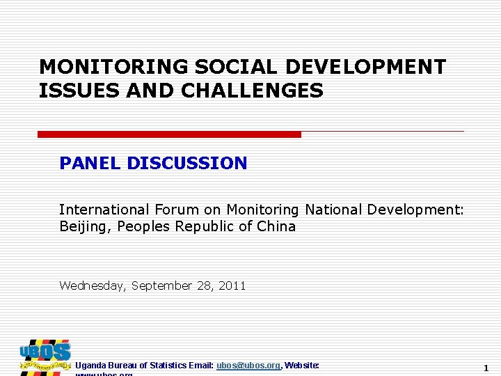 MONITORING SOCIAL DEVELOPMENT ISSUES AND CHALLENGES PANEL DISCUSSION International Forum on Monitoring National Development: