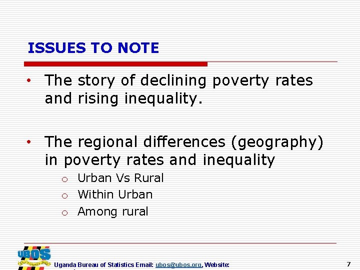 ISSUES TO NOTE • The story of declining poverty rates and rising inequality. •