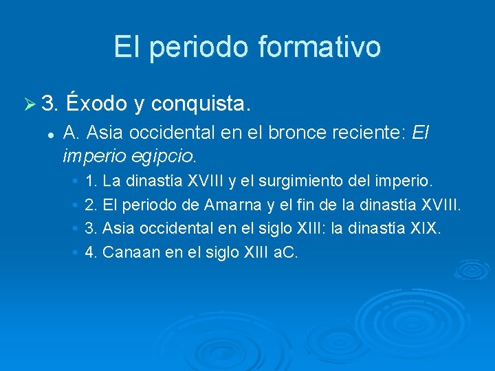 El periodo formativo Ø 3. Éxodo y conquista. l A. Asia occidental en el