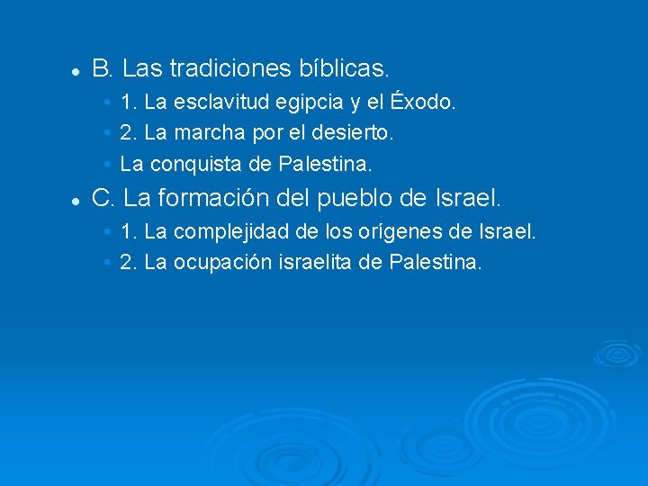 l B. Las tradiciones bíblicas. • • • l 1. La esclavitud egipcia y