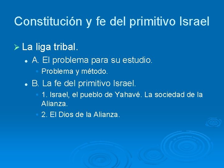 Constitución y fe del primitivo Israel Ø La liga tribal. l A. El problema