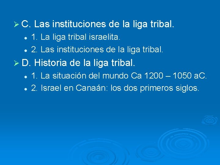 Ø C. Las instituciones de la liga tribal. l l 1. La liga tribal