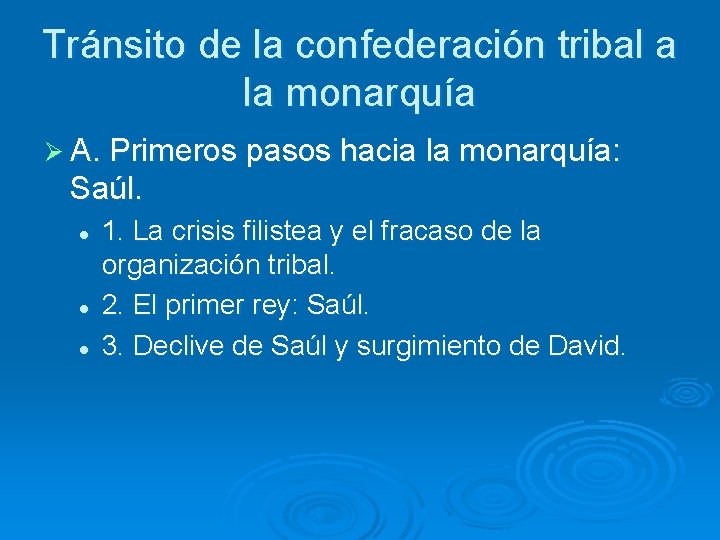 Tránsito de la confederación tribal a la monarquía Ø A. Primeros pasos hacia la