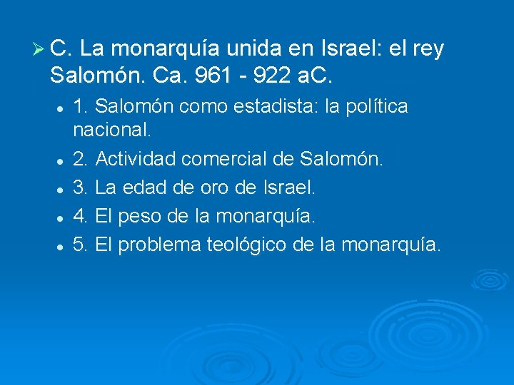 Ø C. La monarquía unida en Israel: el rey Salomón. Ca. 961 - 922