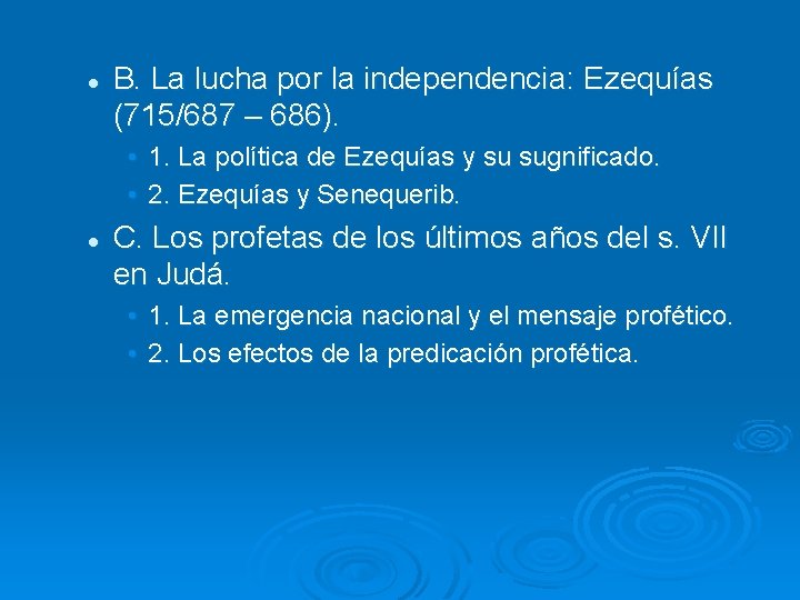 l B. La lucha por la independencia: Ezequías (715/687 – 686). • 1. La