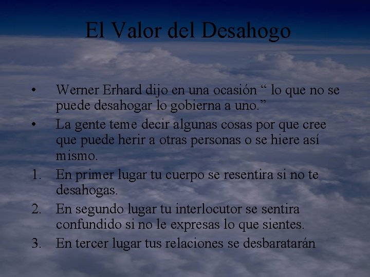 El Valor del Desahogo • Werner Erhard dijo en una ocasión “ lo que