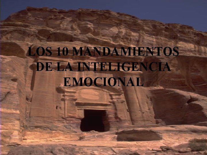 LOS 10 MANDAMIENTOS DE LA INTELIGENCIA EMOCIONAL 