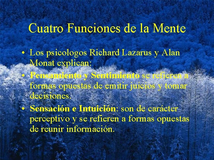 Cuatro Funciones de la Mente • Los psicologos Richard Lazarus y Alan Monat explican: