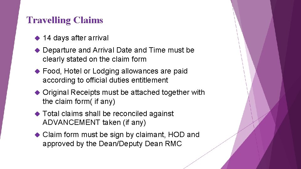 Travelling Claims 14 days after arrival Departure and Arrival Date and Time must be