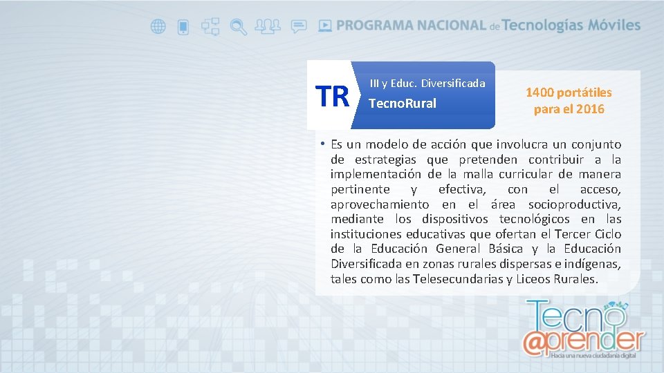 TR III y Educ. Diversificada Tecno. Rural 1400 portátiles para el 2016 • Es