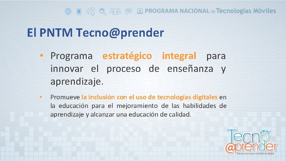 El PNTM Tecno@prender • Programa estratégico integral para innovar el proceso de enseñanza y