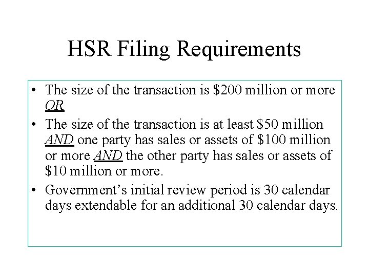 HSR Filing Requirements • The size of the transaction is $200 million or more