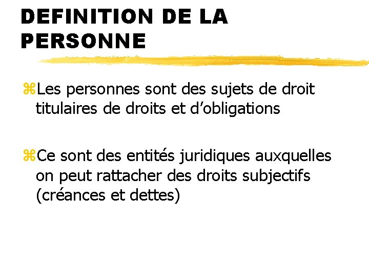 DEFINITION DE LA PERSONNE z. Les personnes sont des sujets de droit titulaires de DEFINITION DE LA PERSONNE z. Les personnes sont des sujets de droit titulaires de