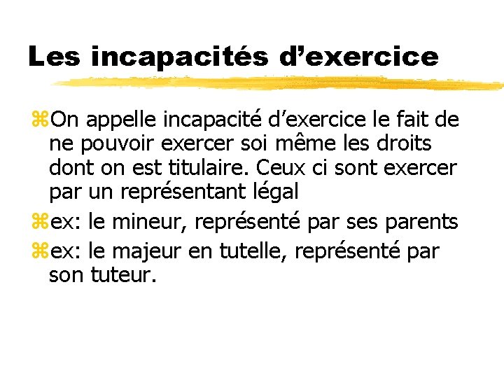 Les incapacités d’exercice z. On appelle incapacité d’exercice le fait de ne pouvoir exercer Les incapacités d’exercice z. On appelle incapacité d’exercice le fait de ne pouvoir exercer