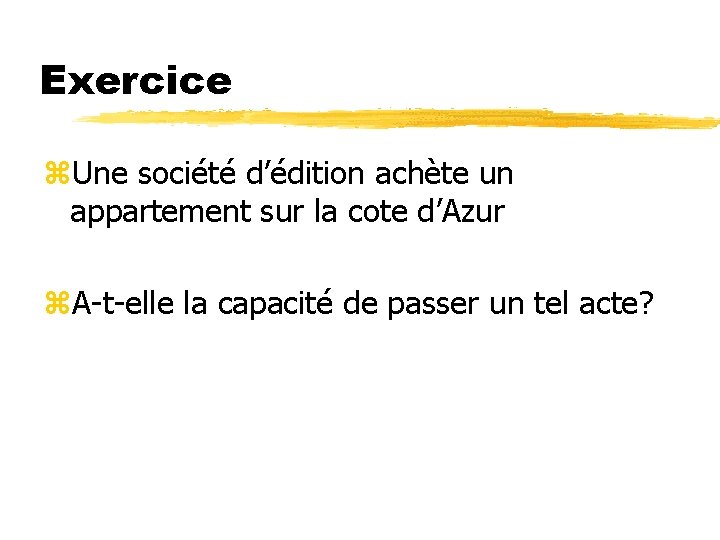 Exercice z. Une société d’édition achète un appartement sur la cote d’Azur z. A-t-elle Exercice z. Une société d’édition achète un appartement sur la cote d’Azur z. A-t-elle