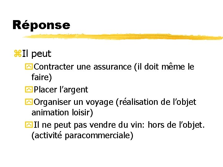 Réponse z. Il peut y. Contracter une assurance (il doit même le faire) y. Réponse z. Il peut y. Contracter une assurance (il doit même le faire) y.