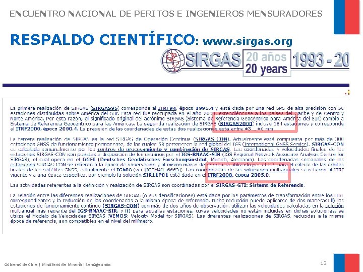 ENCUENTRO NACIONAL DE PERITOS E INGENIEROS MENSURADORES RESPALDO CIENTÍFICO: www. sirgas. org Gobierno de