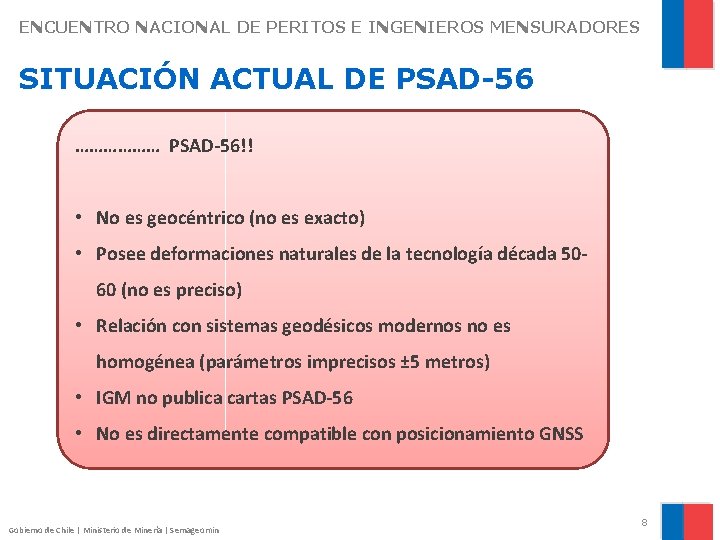 ENCUENTRO NACIONAL DE PERITOS E INGENIEROS MENSURADORES SITUACIÓN ACTUAL DE PSAD-56 ……………… PSAD-56!! •