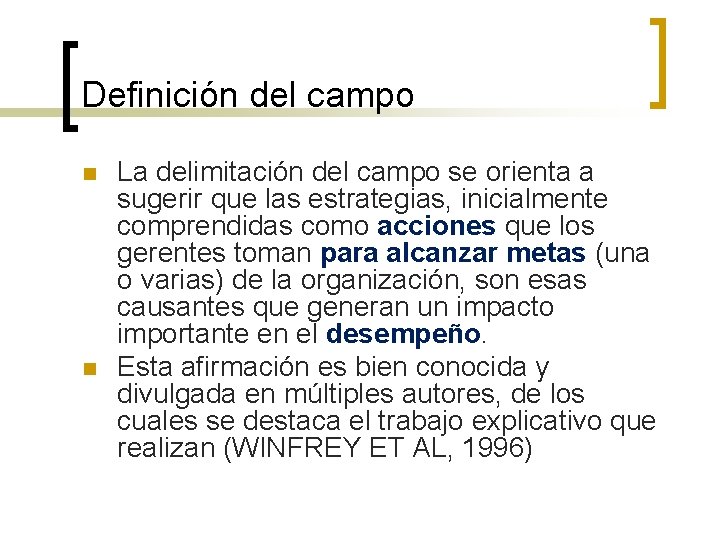 Definición del campo n n La delimitación del campo se orienta a sugerir que