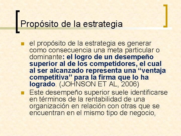 Propósito de la estrategia n n el propósito de la estrategia es generar como