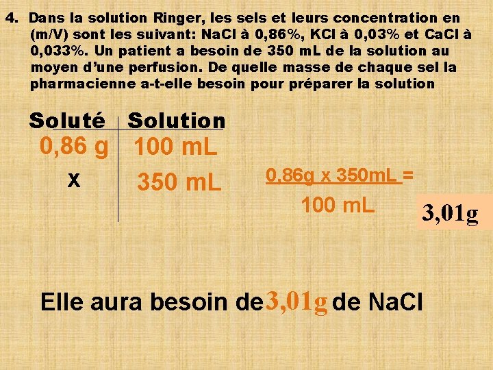 4. Dans la solution Ringer, les sels et leurs concentration en (m/V) sont les