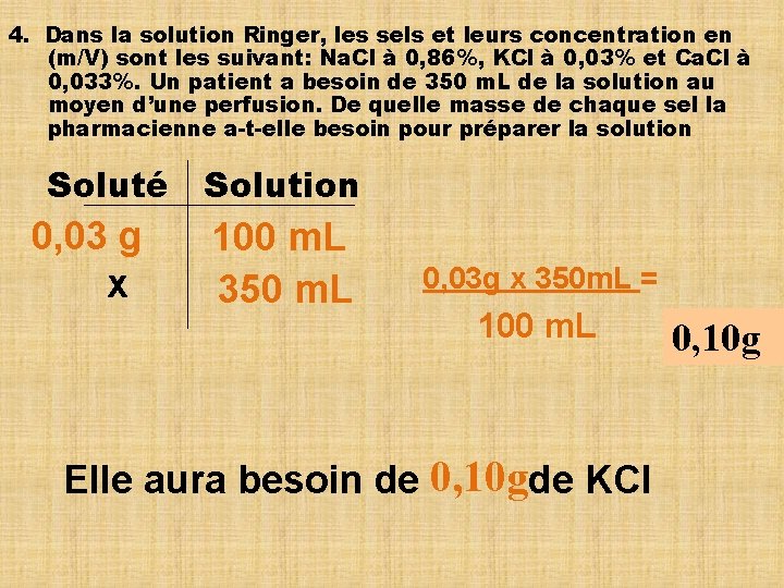 4. Dans la solution Ringer, les sels et leurs concentration en (m/V) sont les