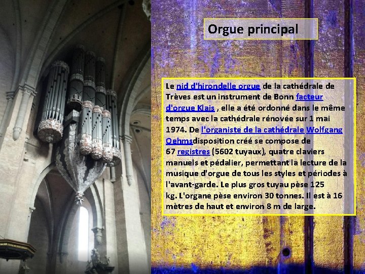 Orgue principal Le nid d'hirondelle orgue de la cathédrale de Trèves est un instrument