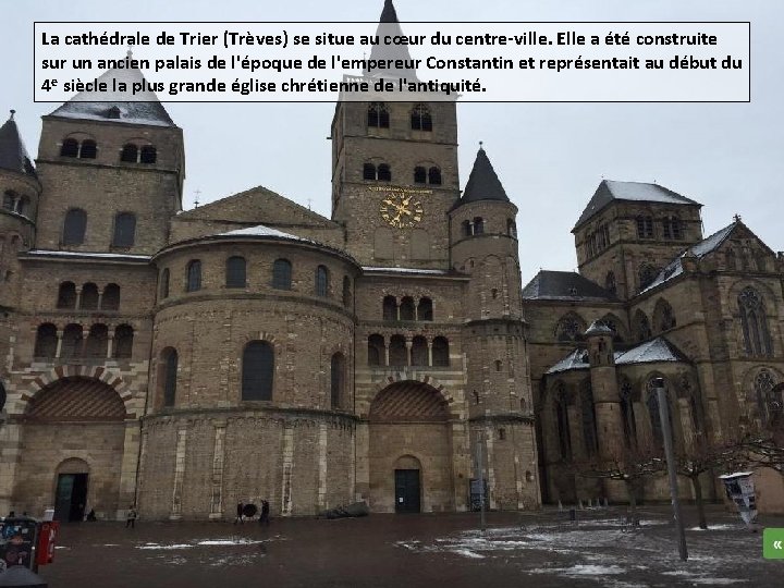 La cathédrale de Trier (Trèves) se situe au cœur du centre-ville. Elle a été