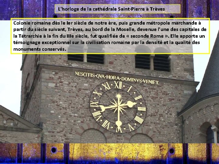  L'horloge de la cathédrale Saint-Pierre à Trèves Colonie romaine dès le Ier siècle