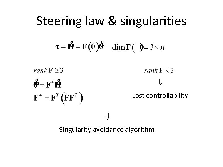 Steering law & singularities Lost controllability Singularity avoidance algorithm 