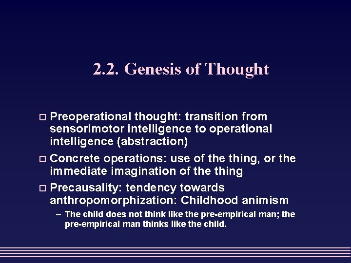 2. 2. Genesis of Thought Preoperational thought: transition from sensorimotor intelligence to operational intelligence