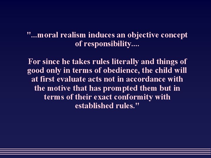 ". . . moral realism induces an objective concept of responsibility. . For since