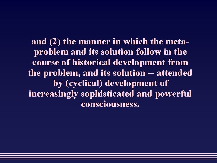 and (2) the manner in which the metaproblem and its solution follow in the
