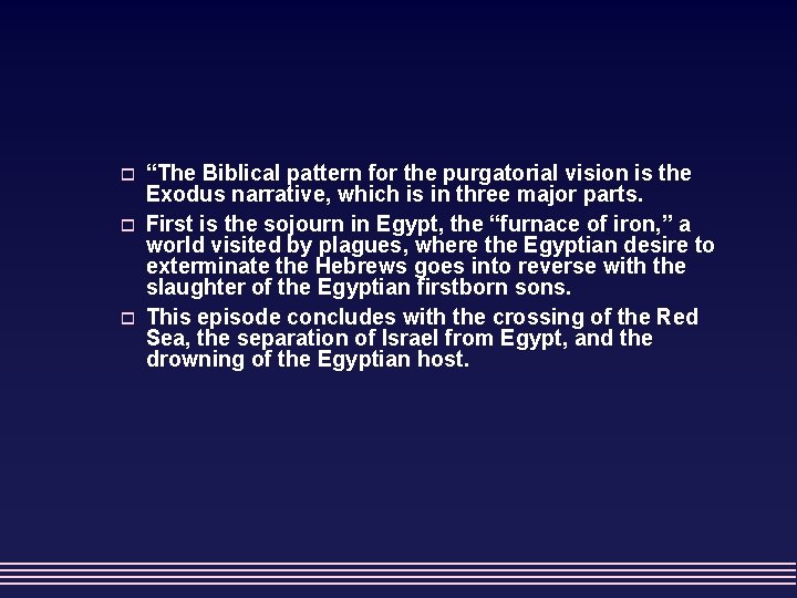 o o o “The Biblical pattern for the purgatorial vision is the Exodus narrative,