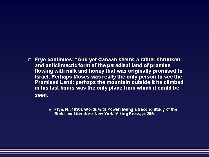 o Frye continues: “And yet Canaan seems a rather shrunken and anticlimactic form of