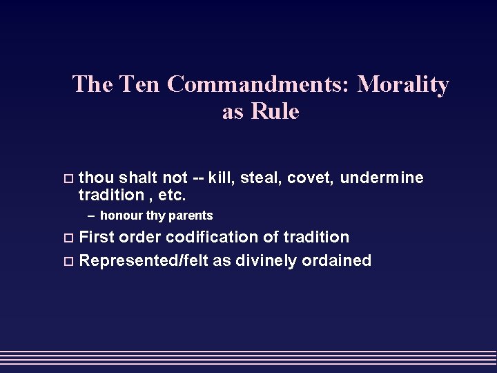 The Ten Commandments: Morality as Rule o thou shalt not -- kill, steal, covet,