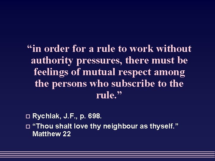 “in order for a rule to work without authority pressures, there must be feelings