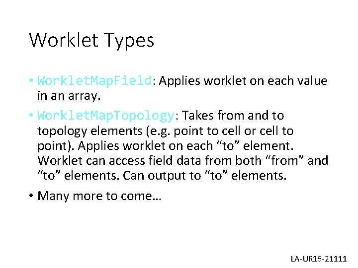 Worklet Types • Worklet. Map. Field: Applies worklet on each value in an array. Worklet Types • Worklet. Map. Field: Applies worklet on each value in an array.
