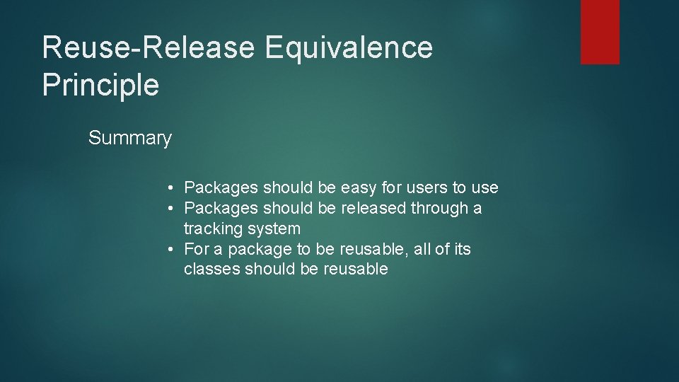 Reuse-Release Equivalence Principle Summary • Packages should be easy for users to use •