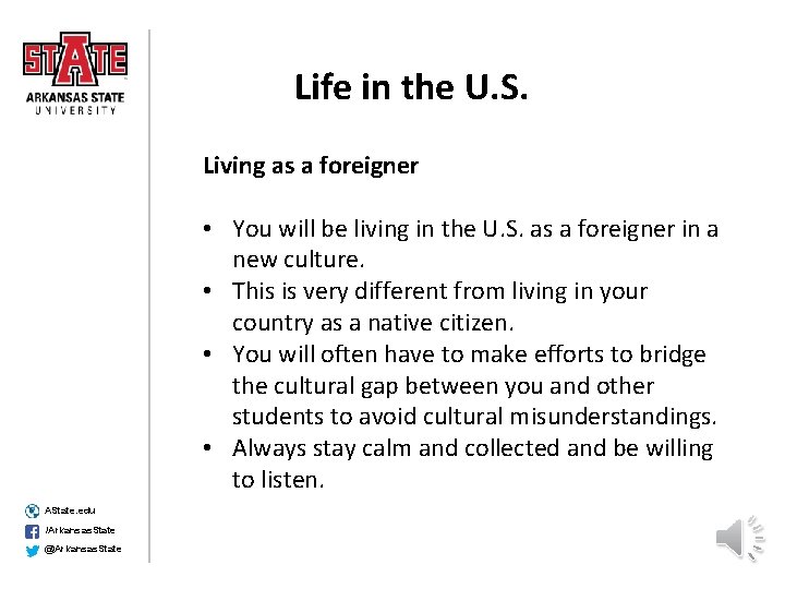 Life in the U. S. Living as a foreigner • You will be living